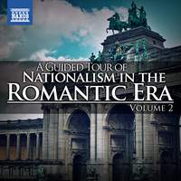 A Guided Tour of Nationalism in the Romantic Era, Vol. 2