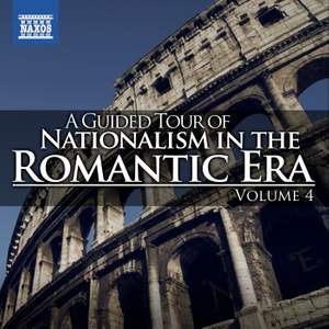A Guided Tour of Nationalism in the Romantic Era, Vol. 4