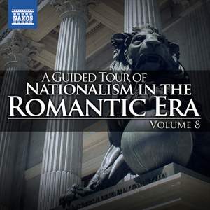 A Guided Tour of Nationalism in the Romantic Era, Vol. 8