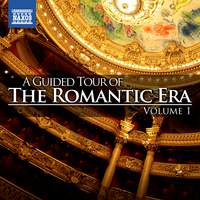 A Guided Tour of the Romantic Era, Vol. 1