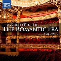 A Guided Tour of the Romantic Era, Vol. 2