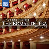 A Guided Tour of the Romantic Era, Vol. 3