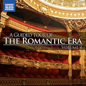 A Guided Tour of the Romantic Era, Vol. 4