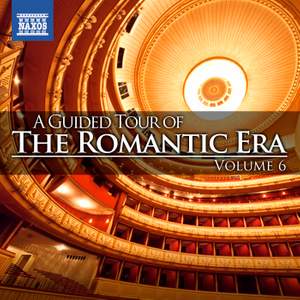 A Guided Tour of the Romantic Era, Vol. 6