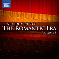 A Guided Tour of the Romantic Era, Vol. 8