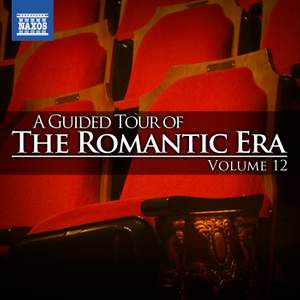 A Guided Tour of the Romantic Era, Vol. 12