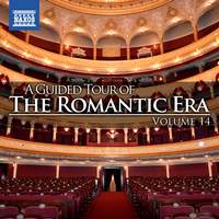 A Guided Tour of the Romantic Era, Vol. 14