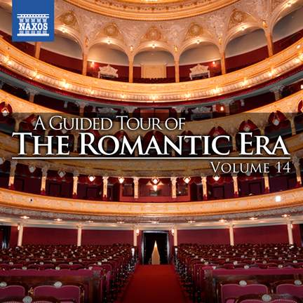 A Guided Tour of the Romantic Era, Vol. 14