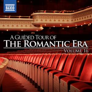 A Guided Tour of the Romantic Era, Vol. 16