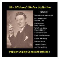 The Richard Tauber Collection, Vol. 1 - Popular English Songs and Ballads I