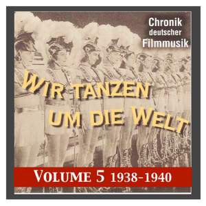 History of German film music, Vol. 5: We Dance Around the World (1938-1940)