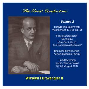 The Great Conductors: Wilhelm Furtwängler, Vol. 2