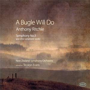 Anthony Ritchie: A Bugle Will Do & Symphony No. 3