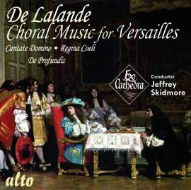 De Lalande: Choral Music for Versailles (Grands Motets)