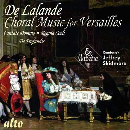 De Lalande: Choral Music for Versailles (Grands Motets)