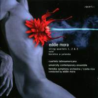 Eddie Mora: String Quartets Nos. 1, 2 & 3