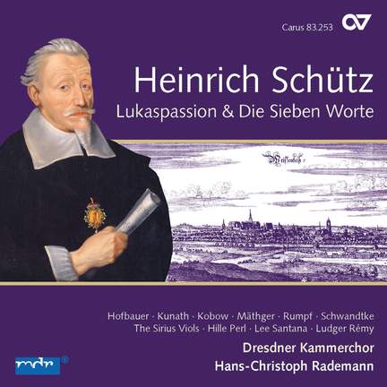 Schütz: Lukaspassion & Die Sieben Worte