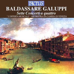 Baldassare Galuppi: Sette Concerti a quattro