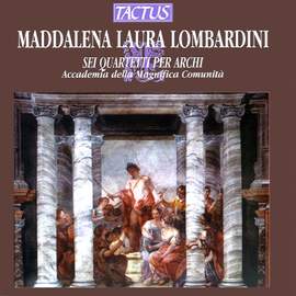 Maddalena Laura Lombardini: Sei Quartetti per Archi