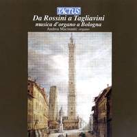 Da Rossini a Tagliavini: Musica d'organo a Bologna