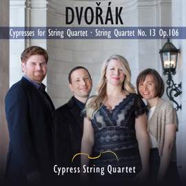 Dvorak: Cypresses & String Quartet No. 13