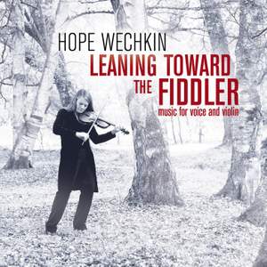 Leaning Toward the Fiddler: Music for Voice and Violin