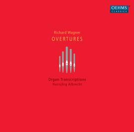 Wagner: Overtures & Organ Transcriptions