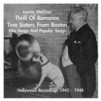 Lauritz Melchior: Thrill Of Romance - 2 Sisters from Boston - Film Songs & Popular Songs