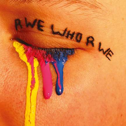 R WE WHO R WE