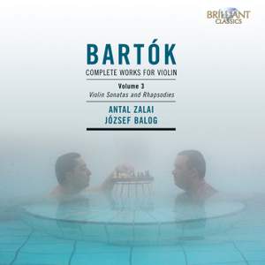 Bartók: Complete Works for Violin Volume 3