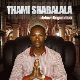 Thami Shabalala - uJehova Ungumalusi