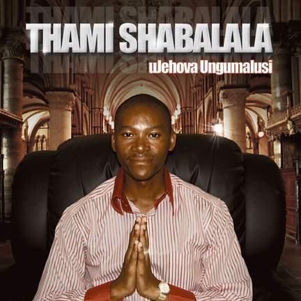 Thami Shabalala - uJehova Ungumalusi