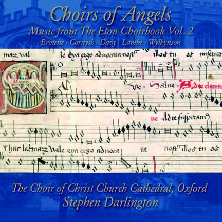 Choirs of Angels: Music from the Eton Choirbook, Vol. 2