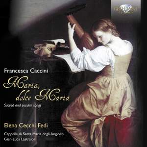 Francesca Caccini: Sacred and Secular Songs