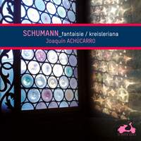 Schumann: Kreisleriana and Fantasie in C major