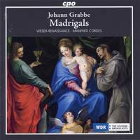Johann Grabbe: Madrigals & Instrumental Works