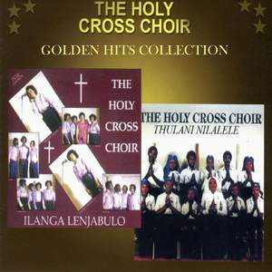 The Holy Cross Choir: Golden Hits Collection