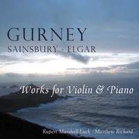 Gurney, Sainsbury & Elgar: Works for Violin & Piano