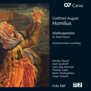 Homilius: St Mark Passion (Markuspassion)