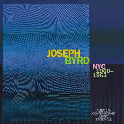 Joseph Byrd: NYC 1960-1963