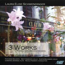Laura Elise Schwendinger: 3 Works for Solo Instrument and Orchestra