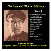 The Richard Tauber Collection, Vol. 3 - Songs from American and British Films, Musicals and Operetta (1935-1947)