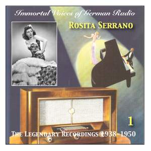 Immortal Voices Of German Radio (Rosita Serrano, Vol. 1) (Legendary Recordings 1938-1950)