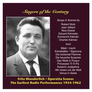 Singers of the Century: Fritz Wunderlich, Vol. 1 / The Earliest Radio Performances 1954-1962: Operetta Songs and Scenes