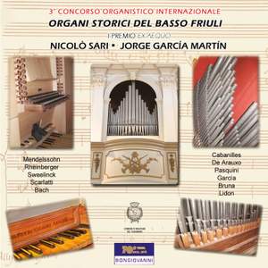 Historical organs of the Basso Friuli (various, inc. Cabanilles, Scarlatti, J S Bach, Mendelssohn, de Arauxo, Lidon etc.)