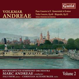 Volkmar Andreae: Piano Concerto, Violin Concerto and other works
