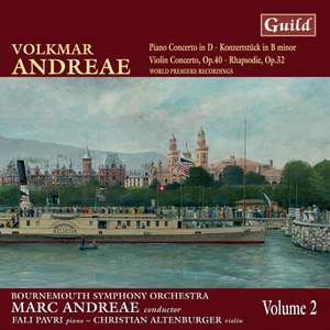 Volkmar Andreae: Piano Concerto, Violin Concerto and other works