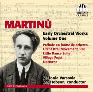 Martinu: Early Orchestral Works, Volume One