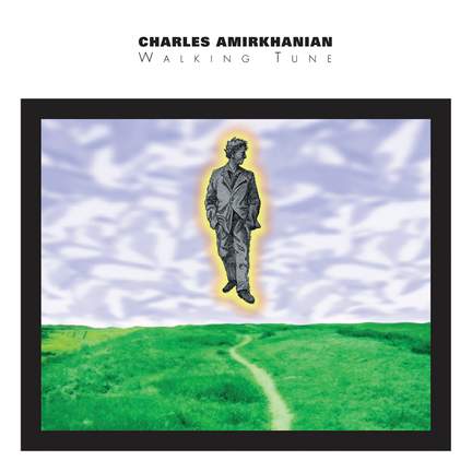 Amirkhanian: Walking Tune