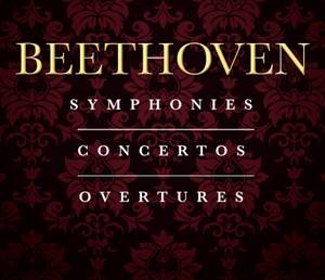 The Complete Beethoven Symphonies, Concertos & Overtures